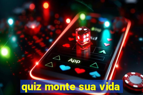 quiz monte sua vida